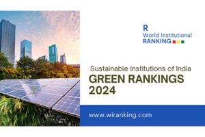 R. World Institutional Ranking Unveils the Top Sustainable Institutions of India in Green Rankings 2024